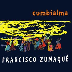 Francisco Zumaqu³ - Cumbialma